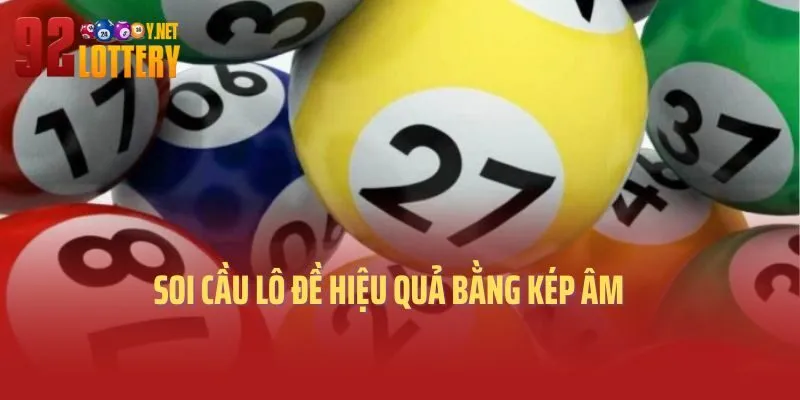 Soi cầu lô đề hiệu quả bằng kép âm