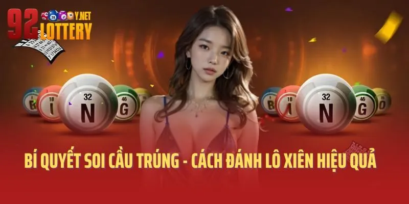 Bí quyết soi cầu trúng - Cách đánh lô xiên hiệu quả