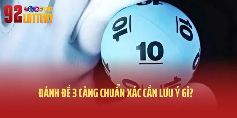 Đánh đề 3 càng chuẩn xác cần lưu ý gì?