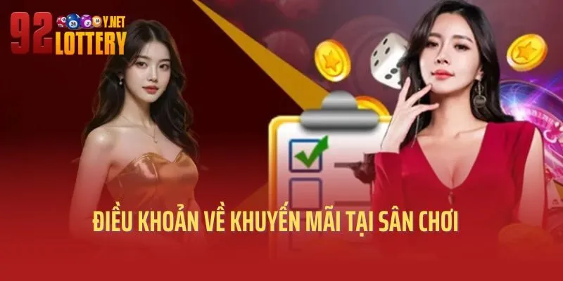 Điều khoản và điều kiện 92lottery về khuyến mãi 