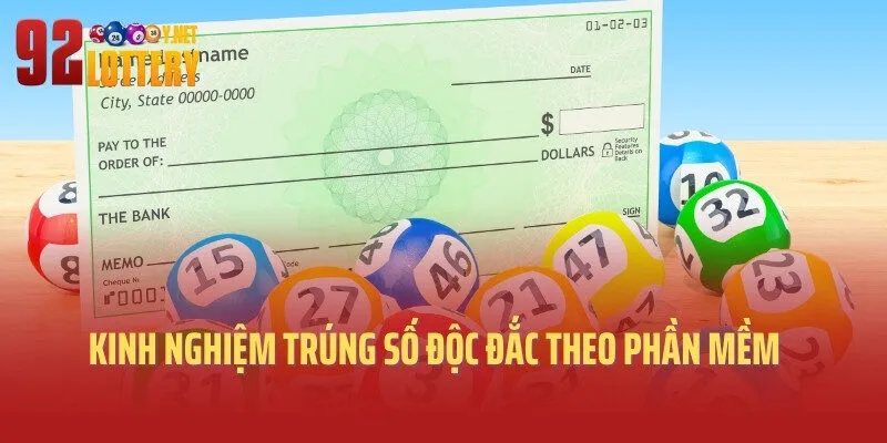 Kinh nghiệm trúng số độc đắc theo phần mềm