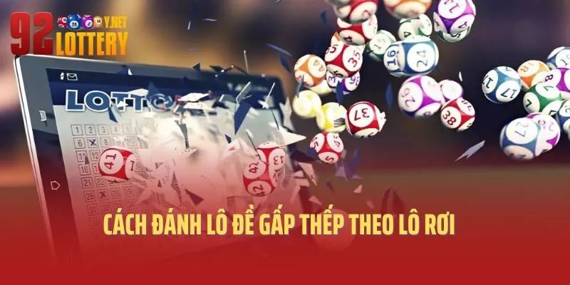 Cách đánh lô đề gấp thếp theo lô rơi