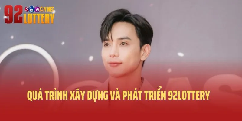 Quá trình thiết lập và phát triển thương hiệu giải trí 92lottery