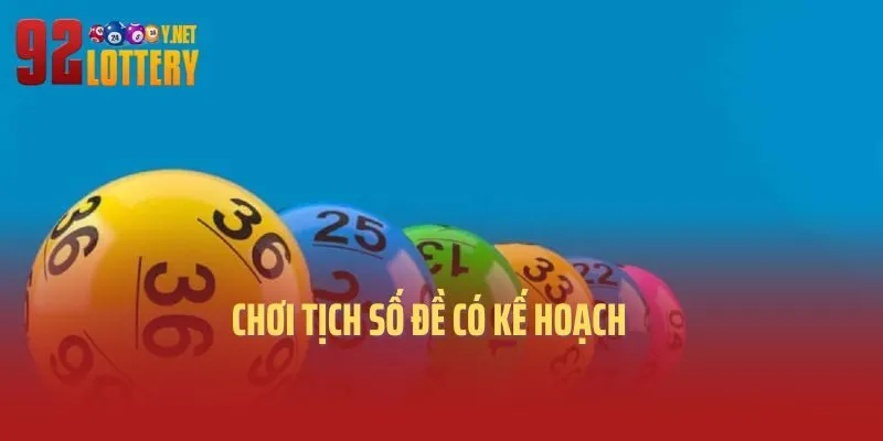 Chơi tịch số đề có kế hoạch