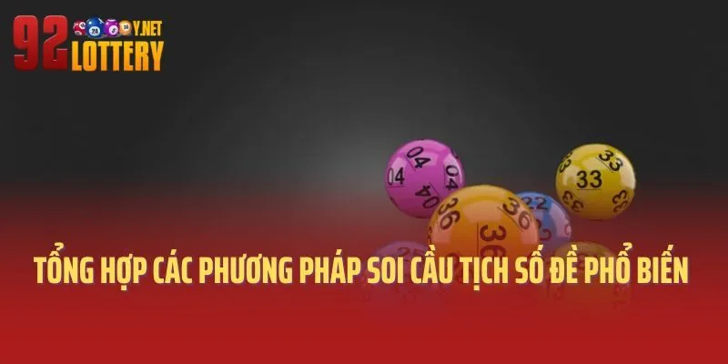 Tổng hợp các phương pháp soi cầu tịch số đề phổ biến