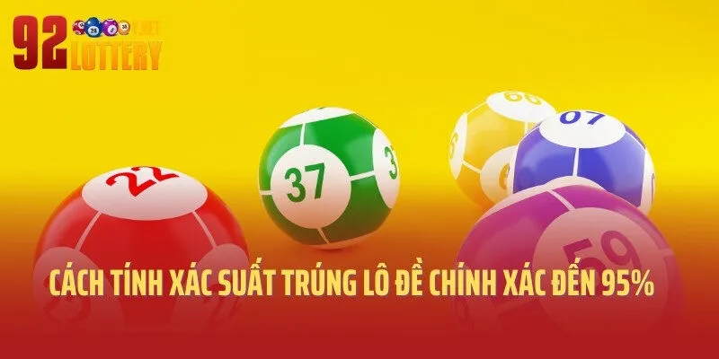 Cách Tính Xác Suất Trúng Lô Đề Chính Xác Đến 95%