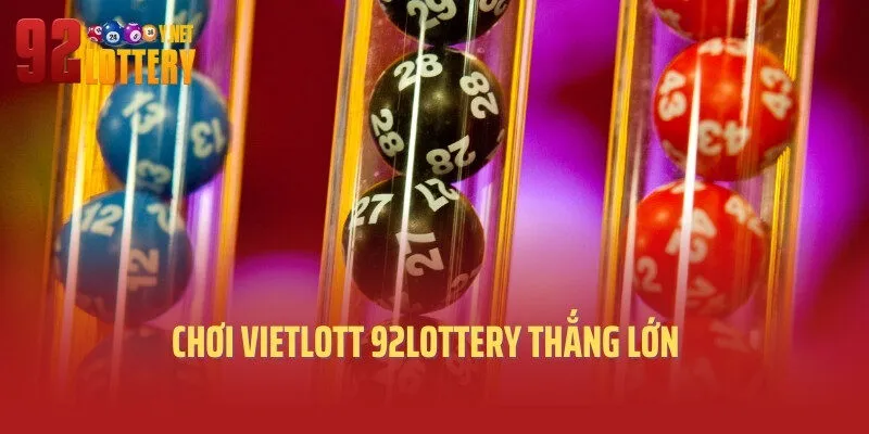 Chơi vietlott 92lottery thắng lớn